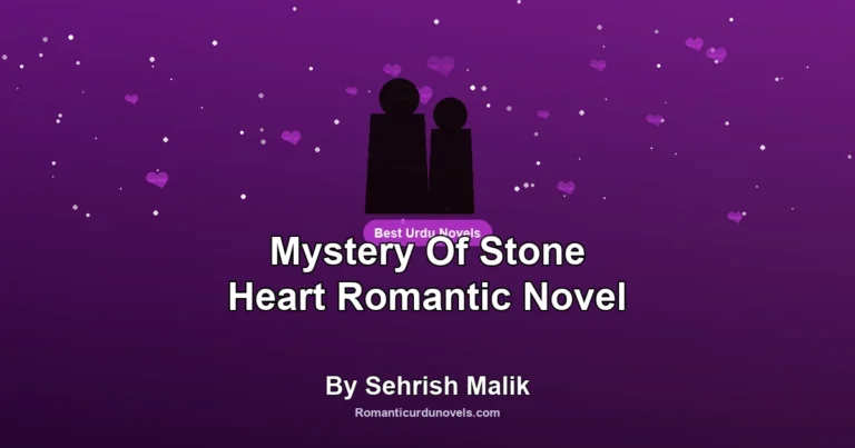 Mystery Of Stone Heart Romantic Novel By Sehrish Malik