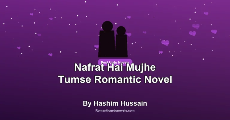 Nafrat Hai Mujhe Tumse Romantic Novel By Hashim Hussain
