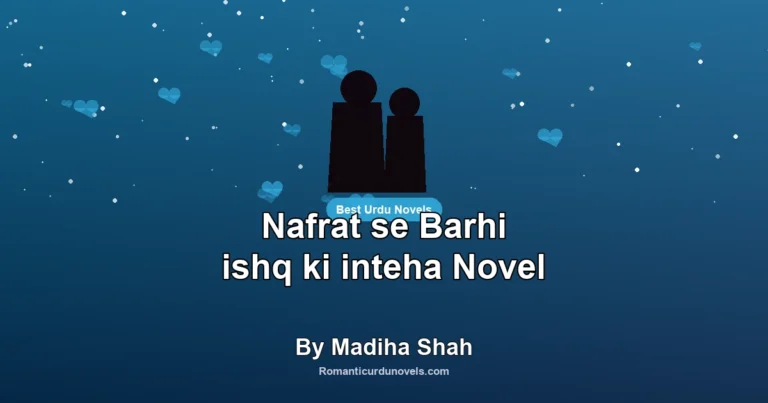 Nafrat se Barhi ishq ki inteha Novel By Madiha Shah