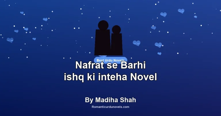 Nafrat se Barhi ishq ki inteha Novel By Madiha Shah