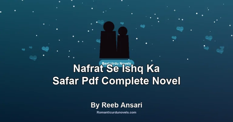 Nafrat Se Ishq Ka Safar Pdf Complete Novel By Reeb Ansari