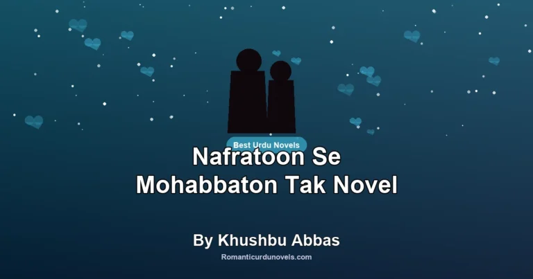 Nafratoon Se Mohabbaton Tak Novel By Khushbu Abbas