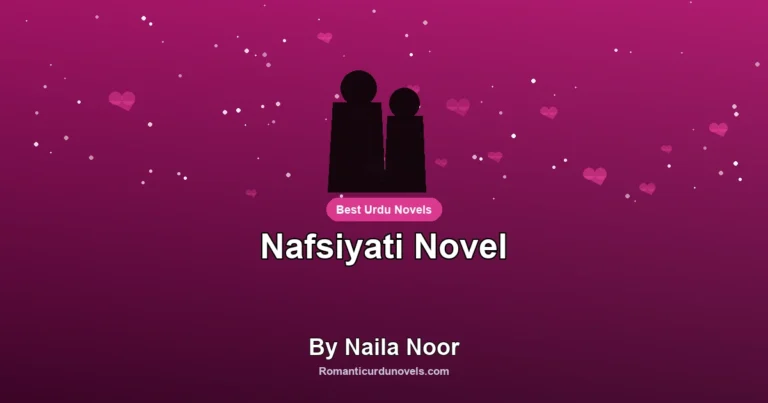 Nafsiyati Novel By Naila Noor