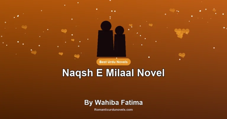 Naqsh E Milaal Novel By Wahiba Fatima