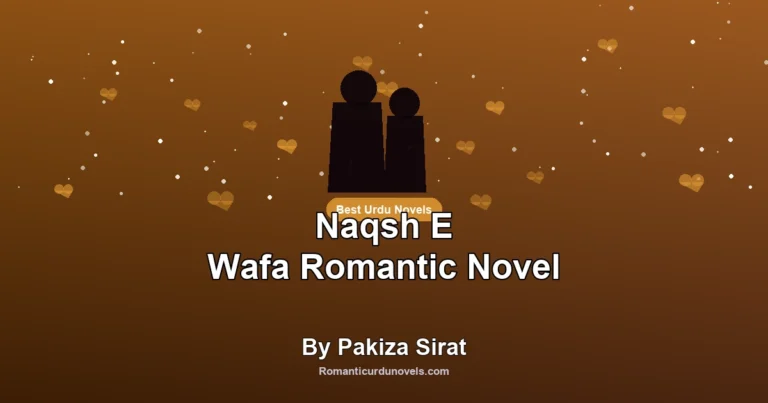 Naqsh E Wafa Romantic Novel By Pakiza Sirat