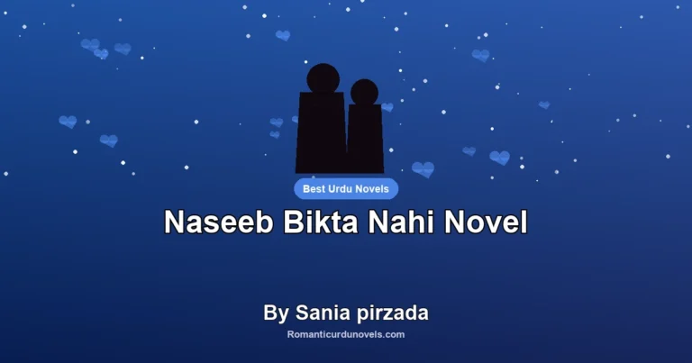 Naseeb Bikta Nahi Novel By Sania pirzada
