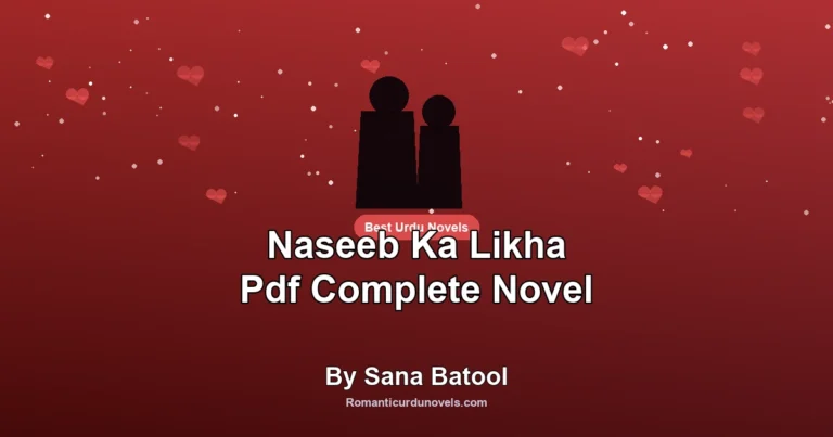 Naseeb Ka Likha Pdf Complete Novel By Sana Batool