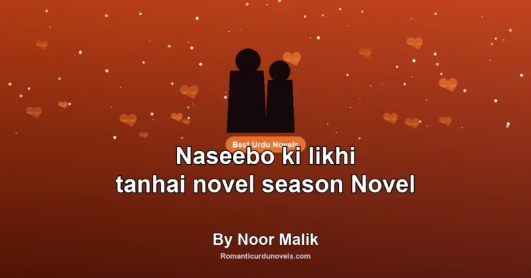 Naseebo ki likhi tanhai novel season Novel By Noor Malik