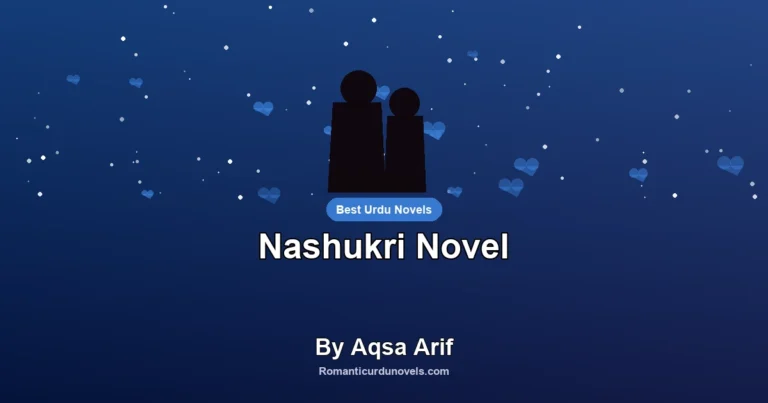 Nashukri Novel By Aqsa Arif