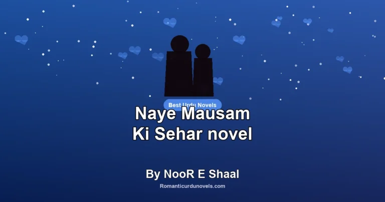 Naye Mausam Ki Sehar novel By NooR E Shaal