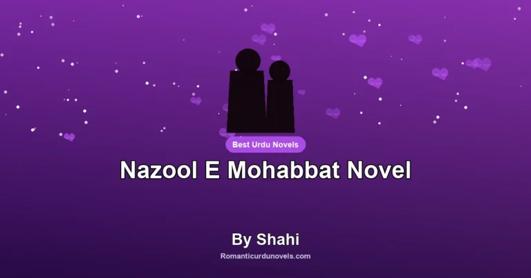 Nazool E Mohabbat Novel By Shahi
