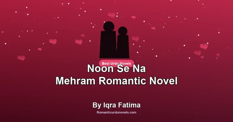 Noon Se Na Mehram Romantic Novel By Iqra Fatima