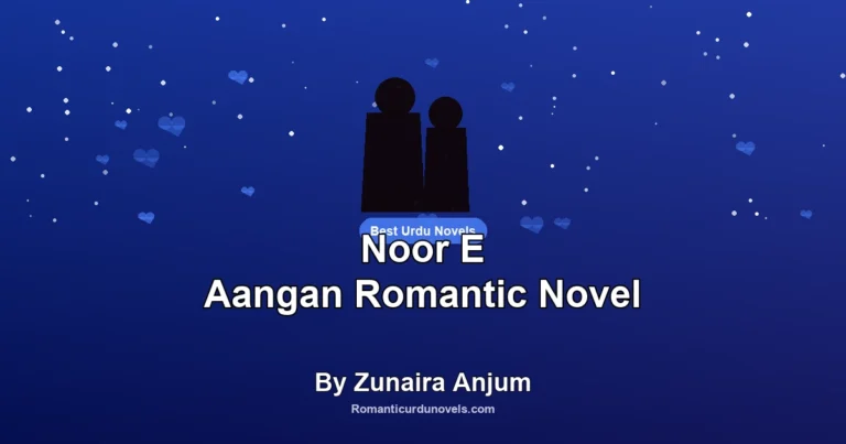Noor E Aangan Romantic Novel By Zunaira Anjum