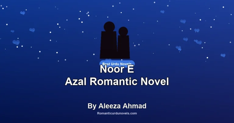 Noor E Azal Romantic Novel By Aleeza Ahmad