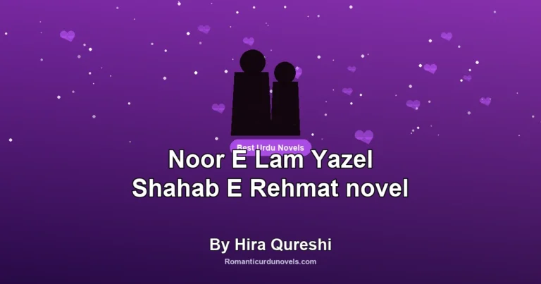 Noor E Lam Yazel Shahab E Rehmat novel By Hira Qureshi