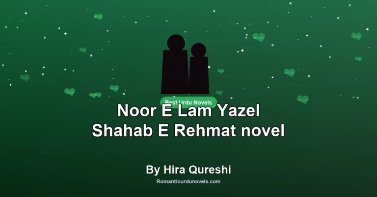 Noor E Lam Yazel Shahab E Rehmat novel By Hira Qureshi