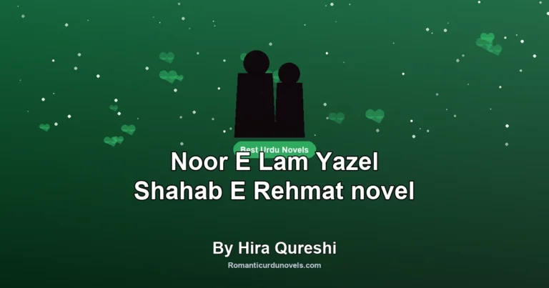Noor E Lam Yazel Shahab E Rehmat novel By Hira Qureshi