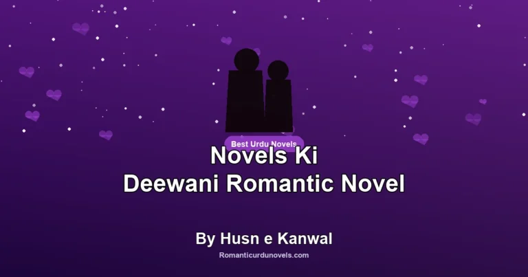 Novels Ki Deewani Romantic Novel By Husn e Kanwal