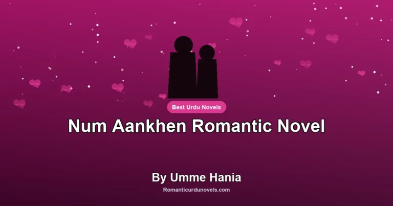 Num Aankhen Romantic Novel By Umme Hania