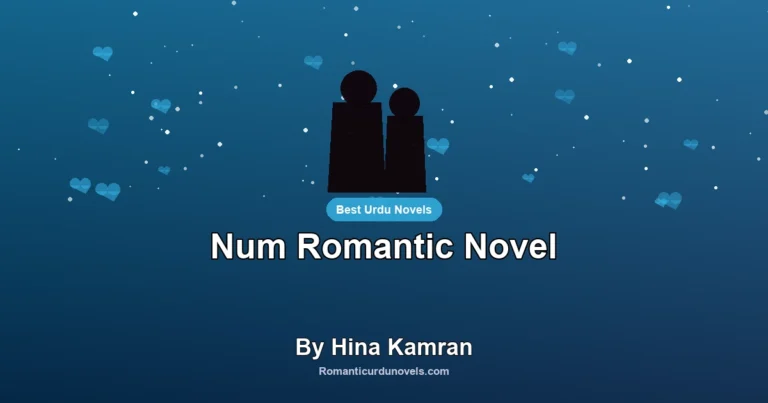 Num Romantic Novel By Hina Kamran