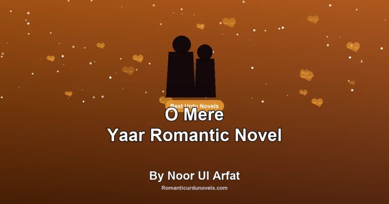 O Mere Yaar Romantic Novel By Noor Ul Arfat