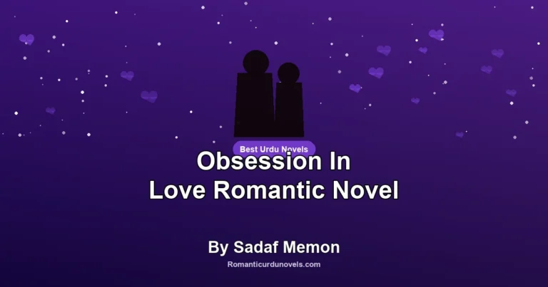 Obsession In Love Romantic Novel By Sadaf Memon