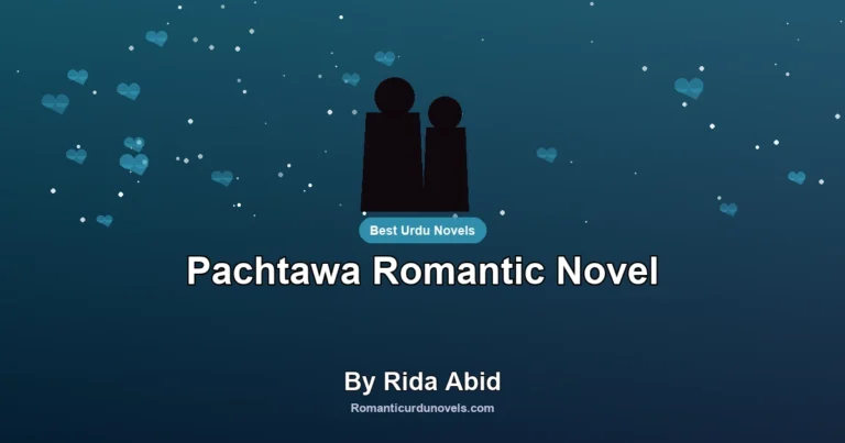 Pachtawa Romantic Novel By Rida Abid