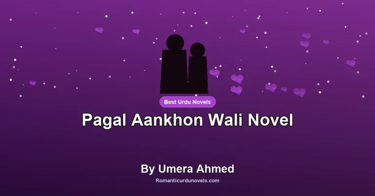 Pagal Aankhon Wali Novel By Umera Ahmed