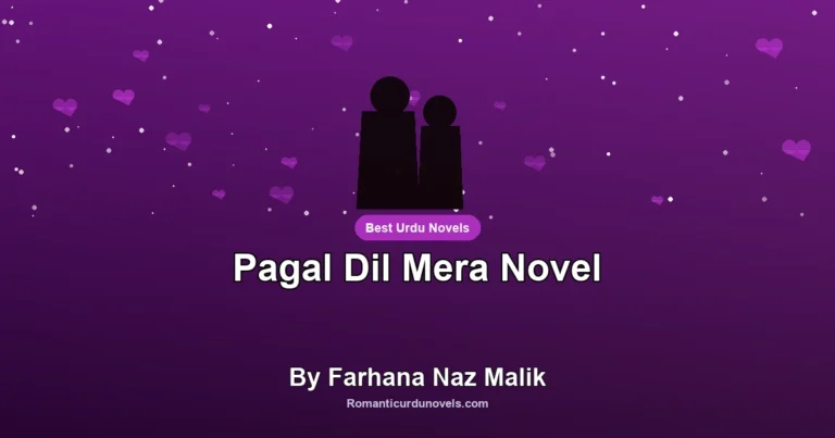 Pagal Dil Mera Novel By Farhana Naz Malik