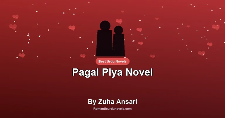 Pagal Piya Novel By Zuha Ansari