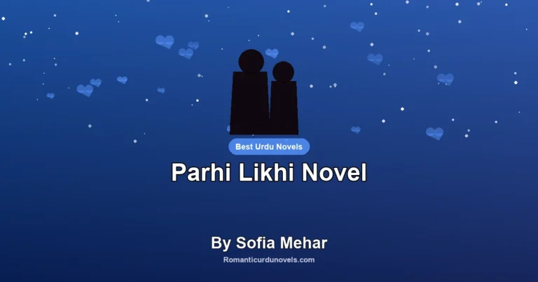 Parhi Likhi Novel By Sofia Mehar