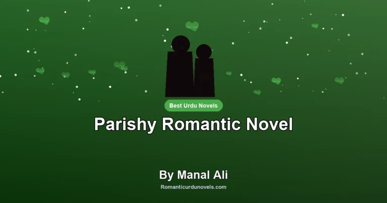 Parishy Romantic Novel By Manal Ali
