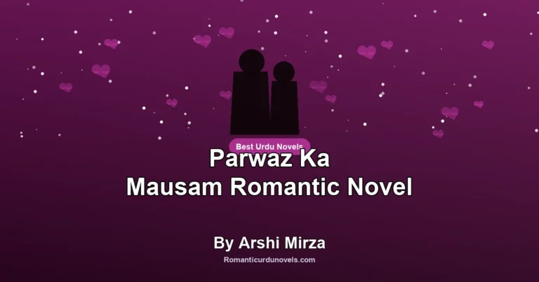 Parwaz Ka Mausam Romantic Novel By Arshi Mirza