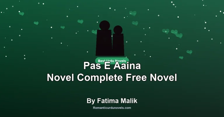 Pas E Aaina Novel Complete Free Novel By Fatima Malik