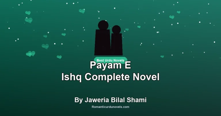 Payam E Ishq Complete Novel By Jaweria Bilal Shami