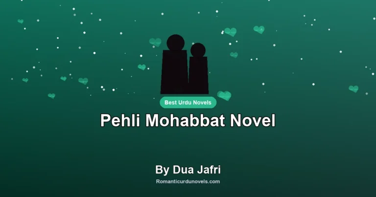 Pehli Mohabbat Novel By Dua Jafri