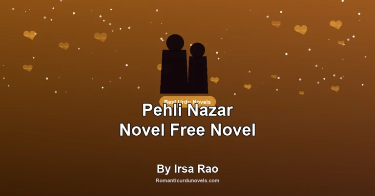 Pehli Nazar Novel Free Novel By Irsa Rao