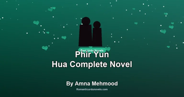 Phir Yun Hua Complete Novel By Amna Mehmood