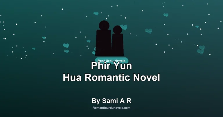 Phir Yun Hua Romantic Novel By Sami A R