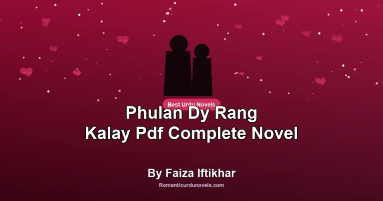 Phulan Dy Rang Kalay Pdf Complete Novel By Faiza Iftikhar