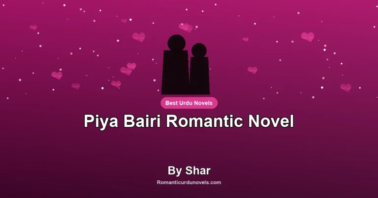 Piya Bairi Romantic Novel By Shar