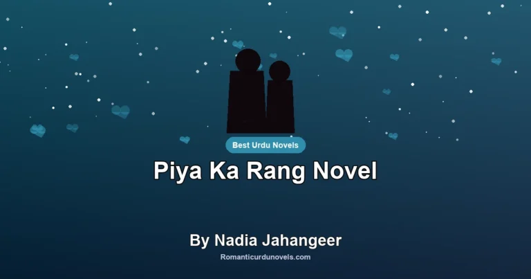 Piya Ka Rang Novel By Nadia Jahangeer