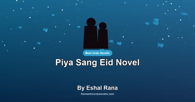 Piya Sang Eid Novel By Eshal Rana