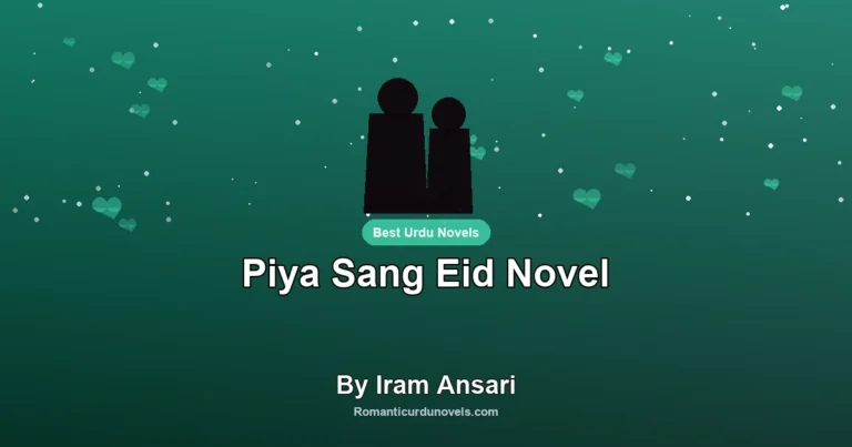 Piya Sang Eid Novel By Iram Ansari