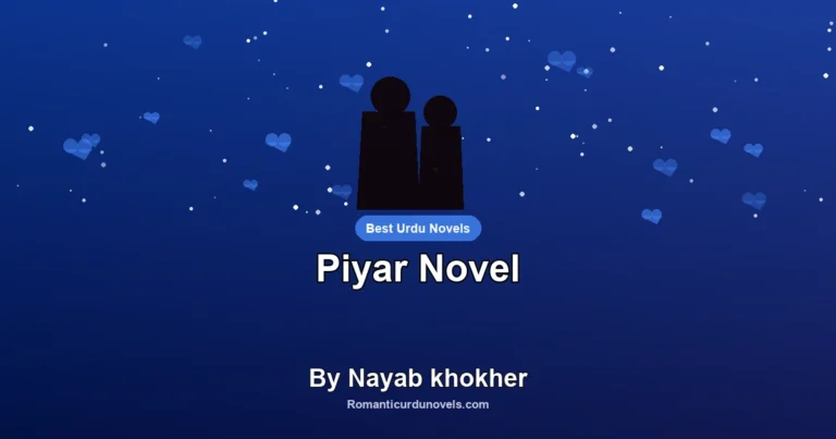 Piyar Novel By Nayab khokher
