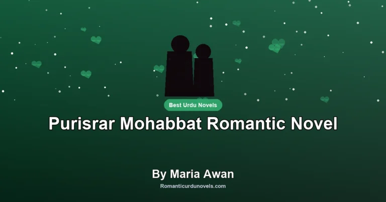 Purisrar Mohabbat Romantic Novel By Maria Awan