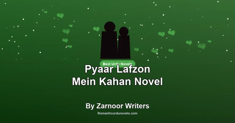 Pyaar Lafzon Mein Kahan Novel By Zarnoor Writers