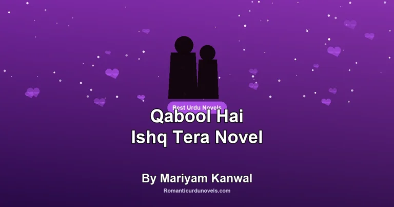 Qabool Hai Ishq Tera Novel By Mariyam Kanwal