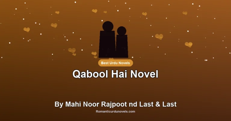 Qabool Hai Novel By Mahi Noor Rajpoot nd Last & Last