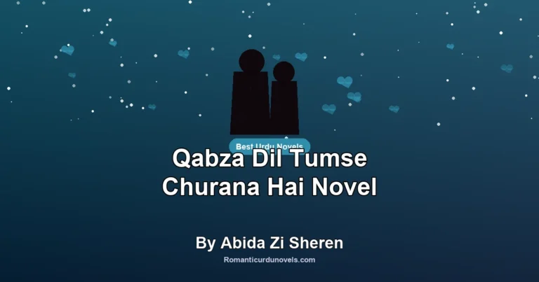 Qabza Dil Tumse Churana Hai Novel By Abida Zi Sheren